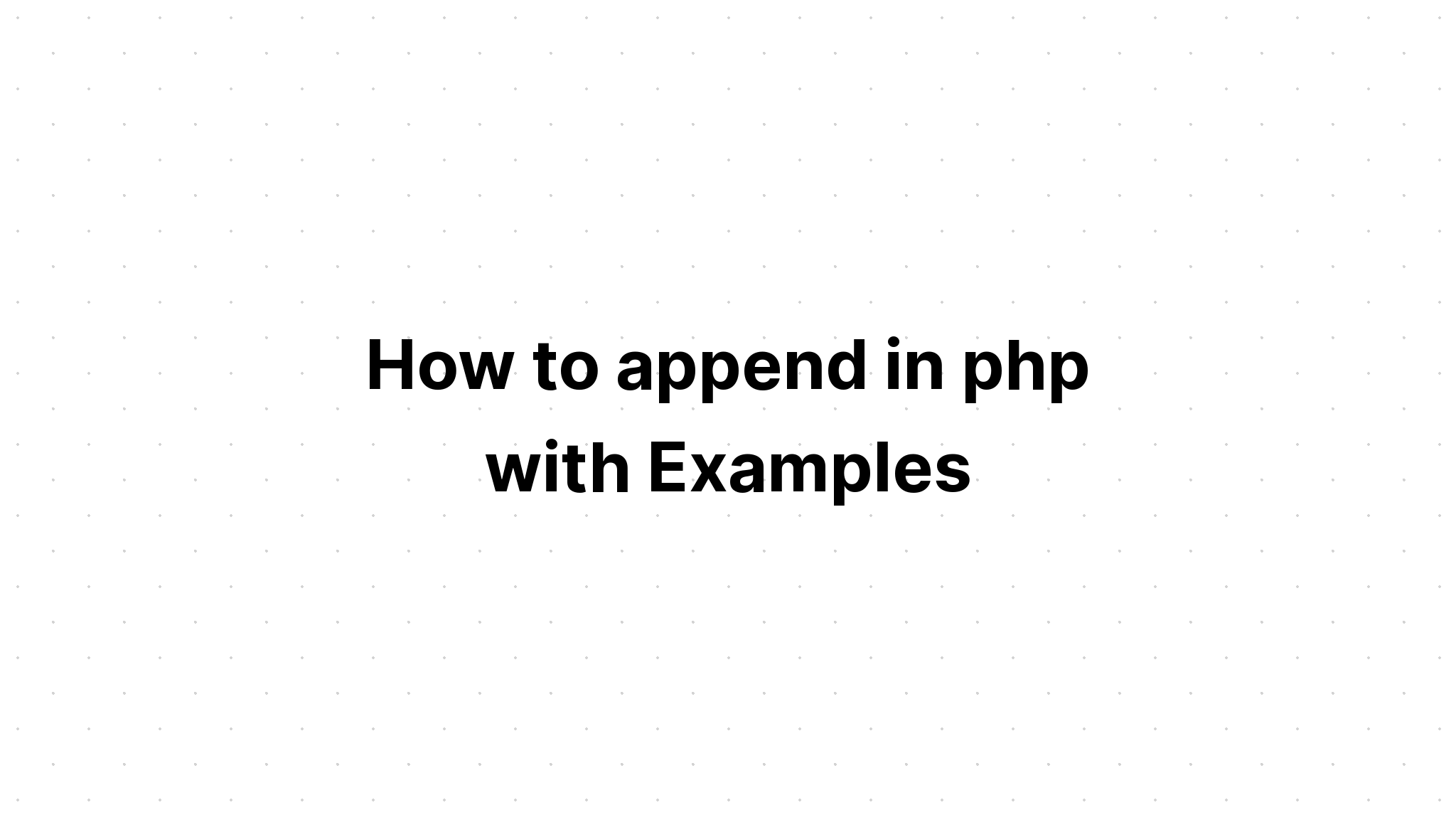 Cách chắp thêm vào php với các ví dụ